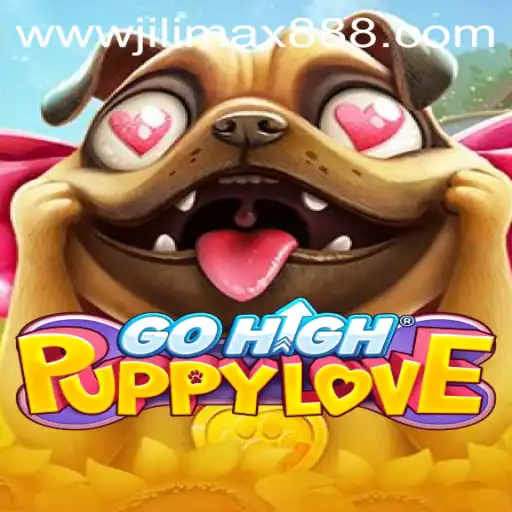 Exploring GoHighPuppyLove: An Exciting Gaming Adventure Tied to JiliMax888
