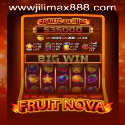 Exploring the Exciting World of FruitNova and JiliMax888